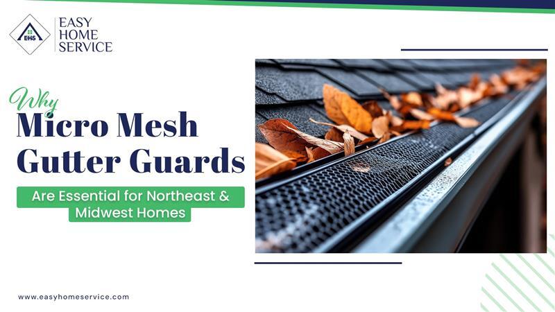 Mesh Gutter Guards Are Essential for Northeast & Midwest Homes